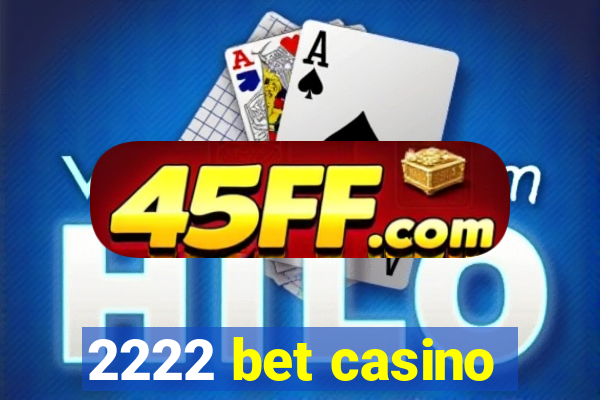 2222 bet casino